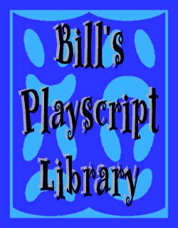 BILL'S PLAYSCRIPT LIBRARY